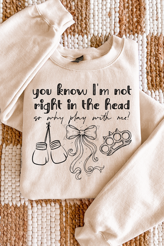 Not Right In The Head Tee or Sweatshirt