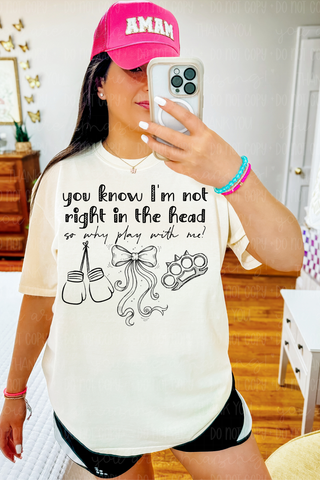 Not Right In The Head Tee or Sweatshirt
