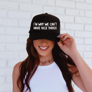 I'm Why We Can't Have  OTTO Trucker Hat