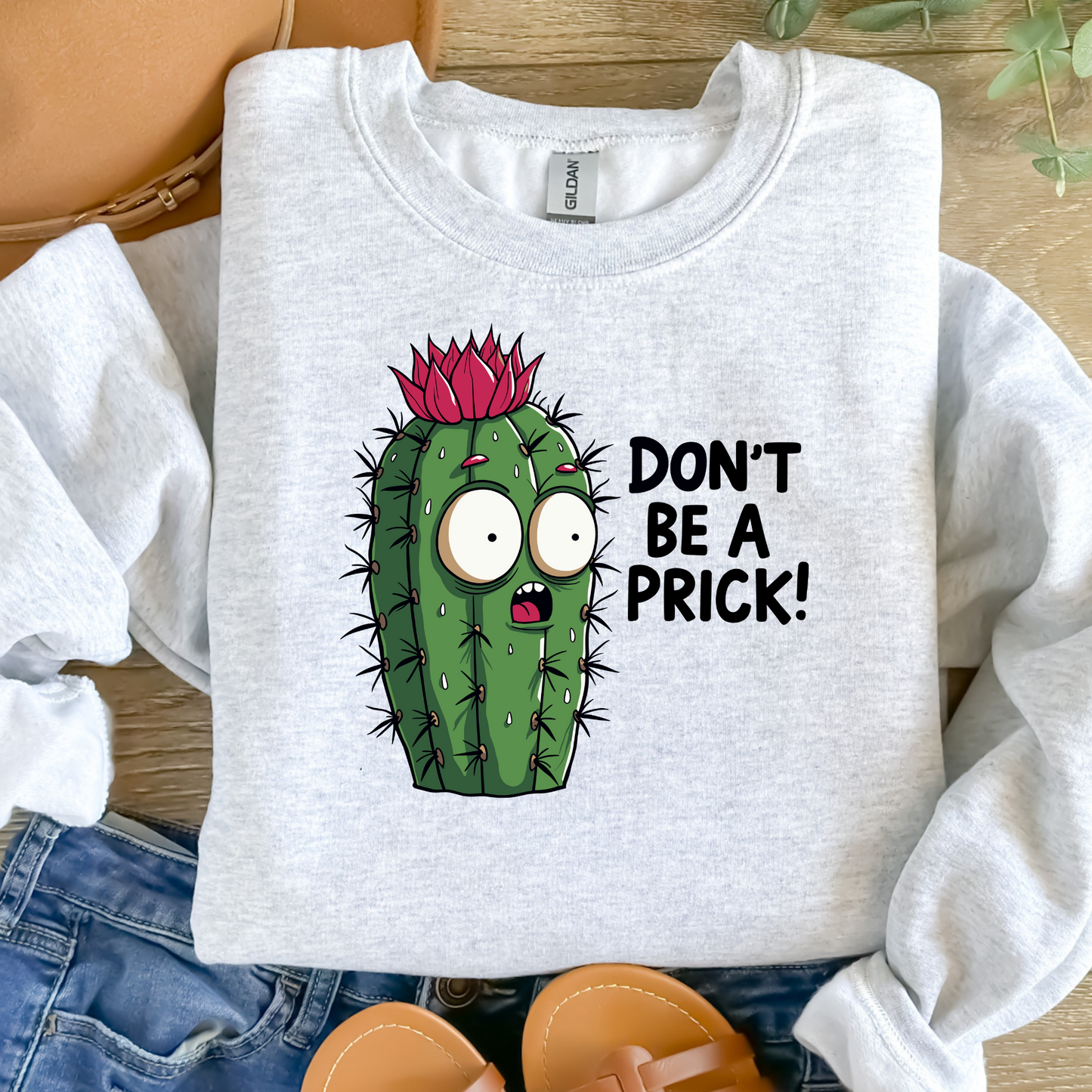 Don't be a Prick SWEATSHIRT