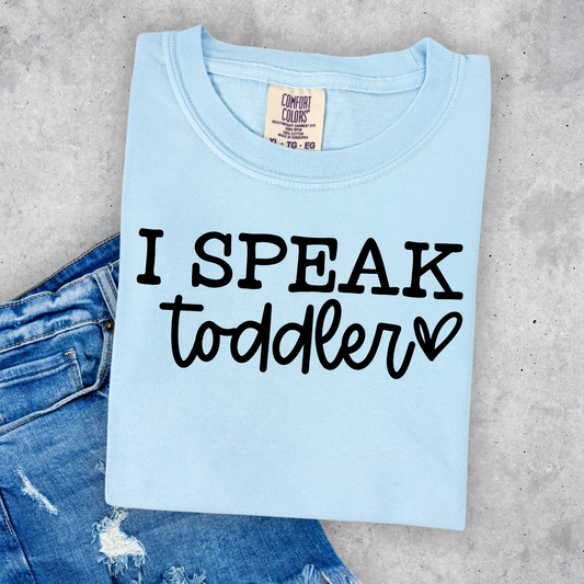 I speak toddler Tee