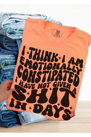 Emotionally Constipated Comfort Colors T-Shirt