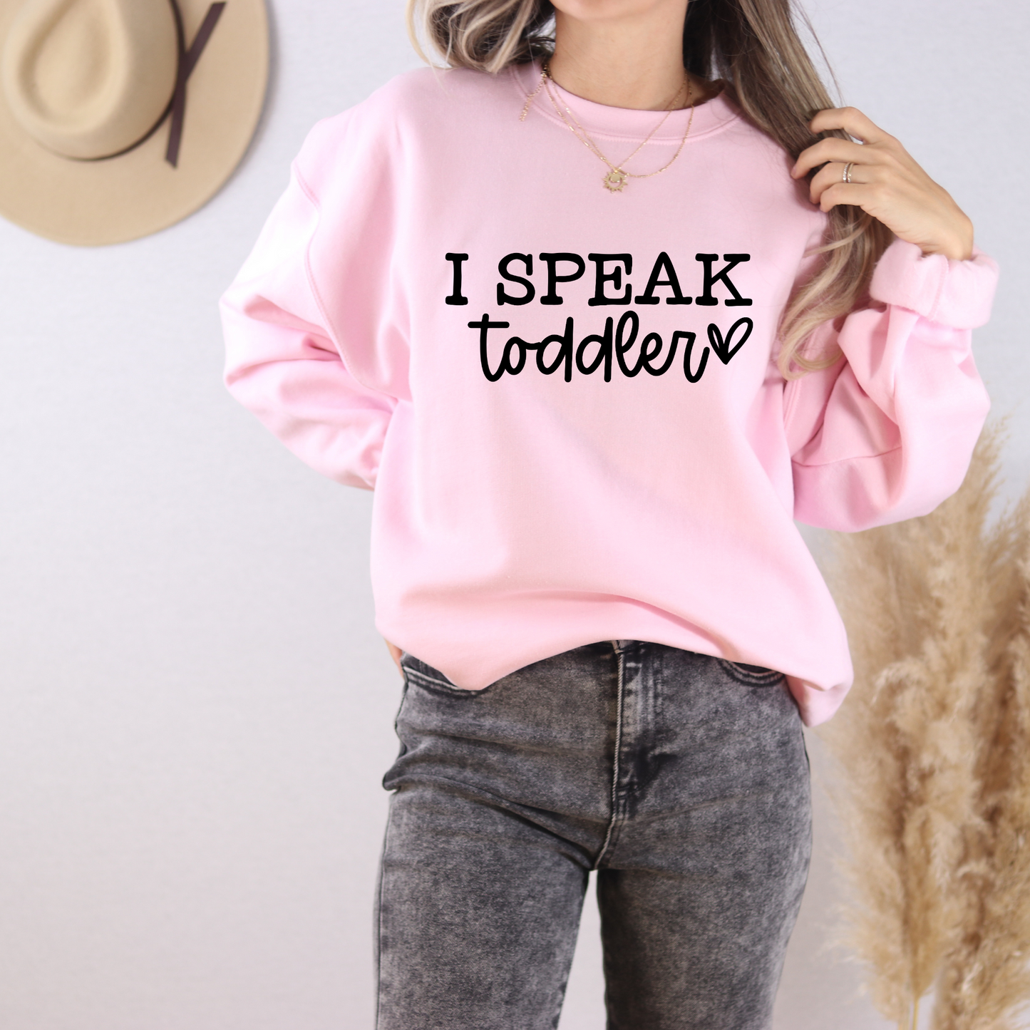 I Speak Toddler SWEATSHIRT