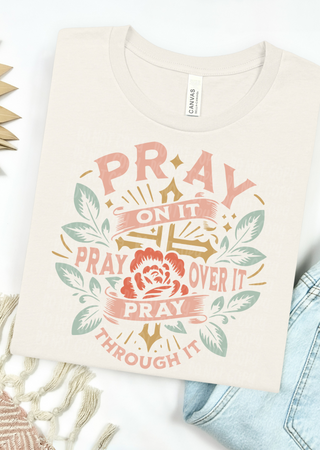 Pray Through it Bella Canvas T-Shirt