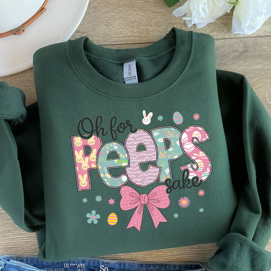 Oh for Peeps Sake SWEATSHIRT