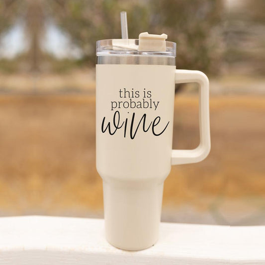 This is Probably wine mug, 40oz probably wine tumbler