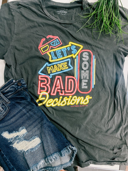 Bad Decisions Distressed Cut Tee